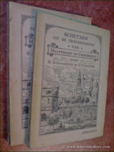 Schetsen uit de geschiedenis van Maastricht en omstreken. Eerste en Tweede Reeks. — SCHOONBROOD, M. EN J.S. GROSSIER.