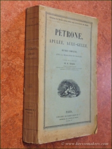 Pétrone, apulée, aulu-gelle. Oeuvres complètes. Avec la traduction en Français, publiées sous la direction de M. Nisard. — NISARD, M.