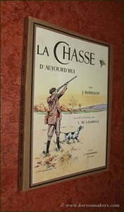 La Chasse d'aujourd'hui. Illustrations de L. de Lajarrige. — RODILLON, J.