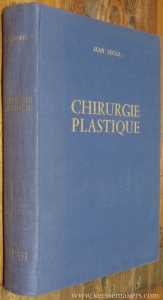 Chirurgie plastique. Preface du Professeur Jacques Virenque. — SECAIL, JEAN.