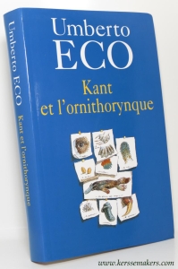 Kant et l'ornithorynque. Traduit de l'italien par Julien Gayrard. — ECO, UMBERTO.