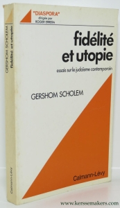 Fidelite et utopie. Essais sur le judaïsme contemporain. — SCHOLEM, GERSHOM.