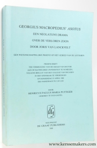 Georgius Macropedius' Asotus. Een neolatijns drama over de verloren zoon door Joris van Lanckvelt. — PUTTIGER, HENRICUS PAULUS MARIA.
