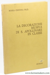La decorazione musiva della basilica ravennate di s. apollinare in classe. — CRISTINA, MARIA.