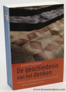 De geschiedenis van het denken. Filosofie, wetenschap, kunst en cultuur van de oudheid tot nu. — KLUKHUHN, ANDRÉ.