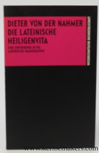 Die lateinische Heiligenvita. Eine Einführung in die lateinische Hagiographie. — NAHMER, Dieter von der.