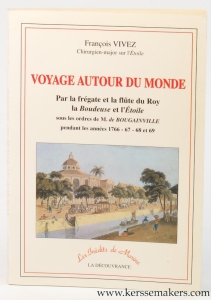 Voyage autour du monde par la fregate et la flute du Roy la Boudeuse et l'Etoile sois les ordres de M. de Bougainville pendant les annees 1766 - 67 - 68 et 69. — VIVEZ, Francois.
