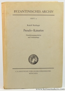 Pseudo-Kaisarios. Uberlieferungsgeschichte und Verfasserfrage. — RIEDINGER, Rudolf.