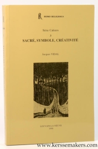 Sacre, Symbole, Creativite. — VIDAL, Jacques / RIES, Julien.