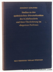 Studien zu den Spoletinischen "Privaturkunden" des 8. Jahrhunderts und Ihrer Überlieferung im Regestum Farfense. — Zielinski, Herbert.