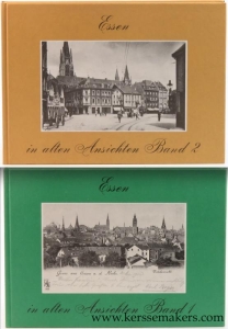 Essen in alten Ansichten Band 1 [Vierte Auflage] & Band 2 [Zweite Auflage]. — Rieth, H.