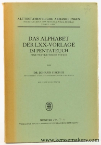 Das Alphabet der LXX-Vorlage im Pentateuch. Eine textkritische Studie. Mit einer Schrifttafel. — Fischer, Johann.