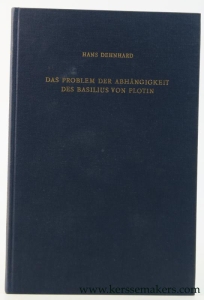 Das Problem der Abhängigkeit des Basilius von Plotin. Quellenuntersuchungen zu seinen Schriften de Spiritu Sancto. — Denhard, Hans.