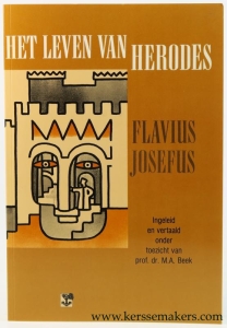 Het leven van Herodes. (ongewijzigde heruitgave) — Josefus, Flavius / M. A. Beek.