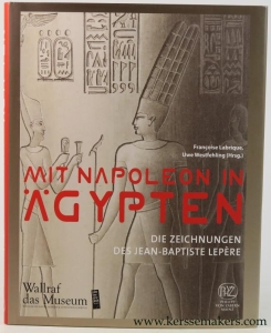 Mit Napoleon in Ägypten. Die Zeichnungen des Jean-Baptiste Lepère. — Labrique, Françoise / Uwe Westfehling (eds.).