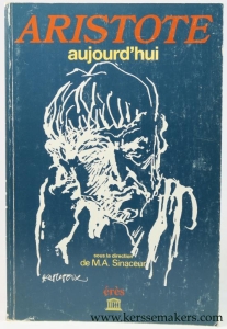 Aristote aujourd'hui. Etudes reunies sous la direction de M. A. Sinaceur a l'occasion du 2300e anniversaire de la mort du philosophe. — Sinaceur, M. A. / Aristote / Aristotle: