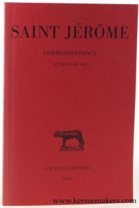 Correspondance. Tome III : Lettres LIII-LXX. Texte établi et traduit par : Jérôme Labourt. — Jérôme (Saint) / Jérôme Labourt.
