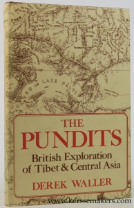 The Pundits. British Exploration of Tibet and Central Asia. — Waller, Derek.