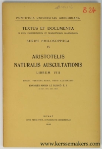 Aristotelis Naturalis Auscultationis Librum VIII. Edidit, versione auxit, notis illustravit. — Blond, Joannes Maria Le / Aristoteles.
