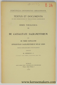 De Causalitate Sacramentorum. Seu de Modo Explicandi. Efficientiam Sacramentorum Novae Legis. — Gierens, M.