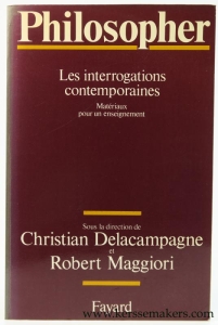 Philosopher. Les interrogations contemporaines. Matériaux pour un enseignement. — DELACAMPAGNE, CHRISTIAN & ROBERT MAGGIORI (eds.)