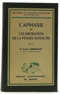 L'aphasie et l'elaboration de la pensee explicite. — Ombredane, Andre.