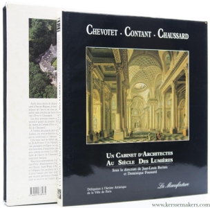 Chevotet - Contant - Chaussard. Un cabinet d'architectes au siècle des lumières. Une réalisation de la Délégation artistique de la Ville de Paris. — Baritou, Jean-Louis / Dominique Foussard (eds.).