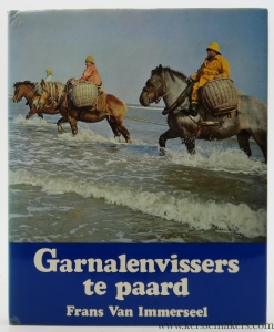 Garnalenvissers te paard. La peche equestre de la crevette. Die Krabbenfischer zu Pferde. Shrimpfishing on horseback. — Immerseel, Frans Van.