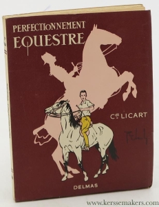 Perfectionnement Equestre. Illustrations in-texte de l'Auteur. Couverture de Pierre Chambry. — Licart, Commandant.