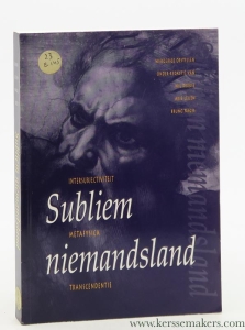 Subliem niemandsland. Opstellen over metafysica, intersubjectiviteit en transcendentie. — DERKSE, W.F.C.M., A.J. LEIJEN EN B.M.J. NAGEL (eds.).