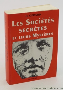 Les Sociétés secrètes et leurs mystères. — Gerard, Jo.
