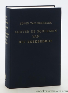 Achter de schermen van het boekbedrijf. Henri Du Sauzet (1687-1754) in de wereld van de uitgeverij en boekhandel in de Republiek. — Meerkerk, Edwin Marcel van.