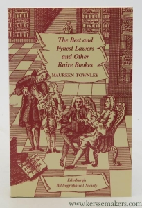 The Best and Fynest Lawers and Other Raire Bookes. A facsimile of the earliest list of books in the Adcocates' Library, Edinburgh with an introduction and modern catalogue. — Townley, Maureen.