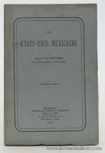 Les États-Unis Mexicains. Deuxième édition. [ original 1880 edition ]. — Bruyssel, Ernest Van.