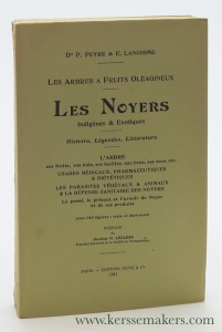 Les Arbres a Fruits Oléagineux. Les Noyers. Indigènes, Légendes, Littérature. L'Arbre ses fruits, son bois, ses feuilles, son brou, ses sucs, etc. Usages médicaux, pharmaceutiques & diététiques. Les parasites végétaux & animaux & la defense sanitaire des Noyers. Le passé, le présent et l'avenir du Noyer et de ses produits. — E. Lancosme / P. Peyre.
