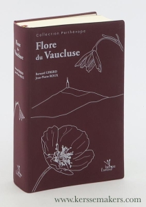 Flore du Vaucluse. Troisième inventaire, descriptif, écologique et chorologique. — Girerd, Bernard / Jean-Pierre Roux.