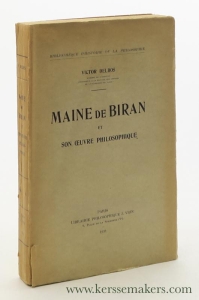 Maine de Biran et son oeuvre philosophique. — Delbos, Victor.