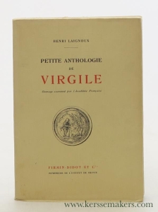 Petite anthologie de Virgile. Essai d'interpretation poétique. Edition definitive, revue et augmentée. — Virgile / Henri Laignoux.