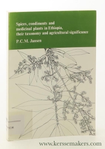 Spices, condiments and medicinal plants in Ethiopia, their taxonomy and agricultural significance. Joint Publication of the College of Agriculture, Addis Ababa University, Ethiopia, and the Agricultural University, Wageningen, the Netherlands. — Jansen, P. C. M.