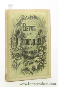 Revue de l'horticulture belge et étrangère, rédigée et publiée par Fr. Burvenich, O. de Kerckhove de Denterghem, Éd. Pynaert, Ém. Rodigas, etc. (Tome I) — (Collectif)