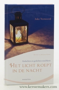 Het licht roept in de nacht. Gedachten en gedichten rond Kerst. Met foto's van Marianne Witvliet. — Verweerd, Joke.