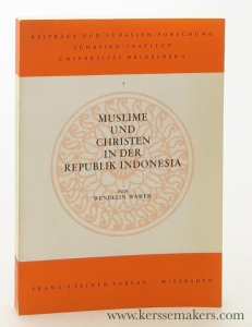 Muslime und Christen in der Republiek Indonesia. — Wawer, Wendelin.