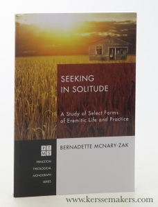 Seeking in solitude : a study of select forms of eremitic life and practice. — McNary-Zak, Bernadette.