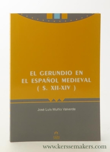 El Gerundio en el Espanol Medieval (S.XII-XIV). — Munio Valverde, Jose Luis.