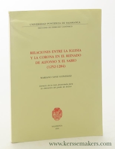Relaciones entre la iglesia y la Corona en el Reinado de Alfonso X el Sabio (1252-1284). Extracto de la tesis presentada para la obtencion del grado de doctor. — Gonzalez, Mariano Sanz.
