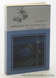 Santiago de Compostela. Enigma e tradiçao. — Charpentier, Louis.
