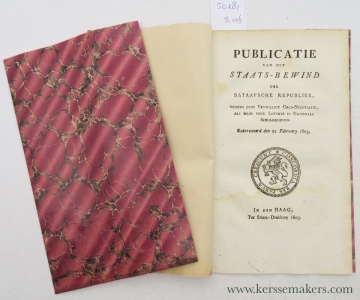 Publicatie van het Staats-Bewind der Bataafsche Republiek, 1) Wegens eene vrywillige geld-negotiatie, als mede eene loterye in nationale schuldbrieven. Geärresteerd den 22 February 1803. - 2) Betrekkelyk de verbeurd-verklaring, ten behoeve van den lande, der pryzen op praemiën uit de vrywillige negotiatie-loterijen, binnen vier jaren na de trekking niet afgehaald, noch ter conversie aangeboden. Geärresteerd den 24 October 1803. — (Hultman)