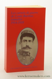 Les Carnets de guerre de Louis Barthas, tonnelier : 1914-1918. Introduction de Remy Cazals. — Barthas, Louis.