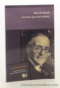 Souvenirs pour mes enfants Max-Léo Gérard. — Gérard, Max-Léo / Edite par Ginette Kurgan-Van Hentenryk.