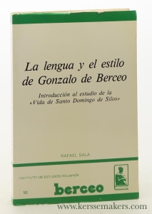 La lengua y el Estilo de Gonzalo de Berceo (Introduccion al Estudio de la Vida de Santo Domingo de Silos). — Sala, Rafael.